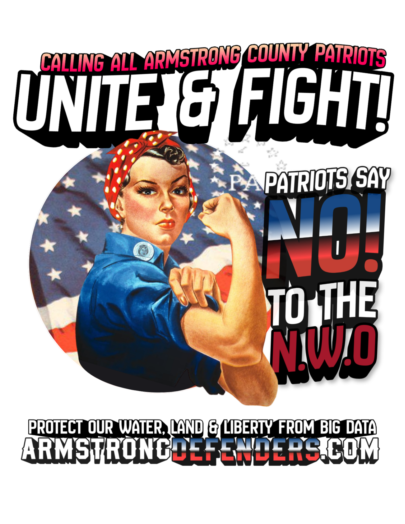 Unite & Fight broadside — Rosie the Riveter, 'Patriots say NO to the N.W.O.', protect our water, land & liberty from Big Data.